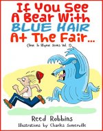 If You See A Bear with Blue Hair At The Fair... (Time To Rhyme Book 1) - Book Cover