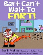 Bart Can't Wait To Fart! (The Big Book Of Bad Body By-Products 1) - Book Cover