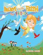 Believe with Faith and Friends (William and Friends Book 2) - Book Cover