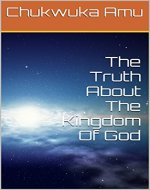 The Truth About The Kingdom Of God - Book Cover
