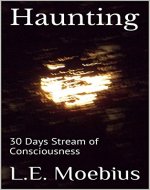 Haunting: 30 Days Stream of Consciousness (Streams of Consciousness Book 2) - Book Cover