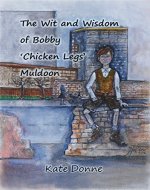 The Wit and Wisdom of Bobby 'Chicken Legs' Muldoon - Book Cover