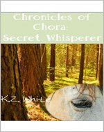 Chronicles of Chora: Secret Whisperer - Book Cover