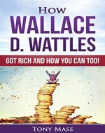 How Wallace D. Wattles Got Rich and How You Can Too! (Article) - Book Cover