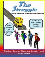 The Struggle: Mom and the Summertime Blues (Loving Our Lives Book 1) - Book Cover
