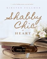 Shabby Chic at Heart (Shabby Chic Trilogy Book 1)