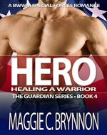 MILITARY ROMANCE: Hero: Healing a Warrior, Book 4: A BWWM Interracial Multicultural Romance (The Guardian Series) - Book Cover