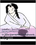 Shiatsu.  Skills development: In Spa therapies framework - Book Cover