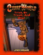 Trick or Treat, and Die! ( Creep World #5 ) - Book Cover
