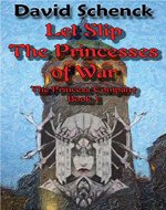 Let Slip The Princesses of War: The Princess Company, Book 1 - Book Cover