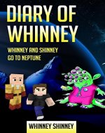 Diary Of Whinney: Whinney and Shinney go to Neptune - Book Cover
