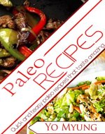 Paleo Recipes: The Simplest Paleo Recipes that Taste Amazing! (Paleo diet, Paleo cookbook, Paleo for beginners, Paleo baking) - Book Cover