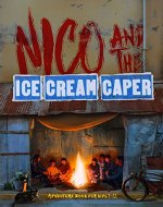 Nico and the Ice Cream Caper!: Adventure Book For Kids 9-12 - Book Cover