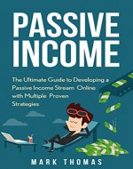 Passive Income: The Proven 10 Methods to Make Over 10k a Month in 90 Days (Top Income Streams, Passive Income, Financial Freedom, Earn Extra Income, Make Money Online) - Book Cover