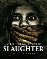 Children To The Slaughter (Slaughter Series Book 1) - Book Cover
