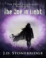 The Prime Insurgency: The One in Light: A Supernatural Mystery Thriller - Book Cover