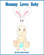 Mommy Loves Baby - Book Cover