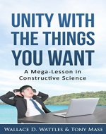 Unity with the Things You Want: A Mega-Lesson in Constructive Science (Article) - Book Cover