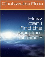 How can I find the kingdom of God? - Book Cover