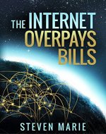 Personal Finance Money: The Internet Overpays Bills [Free Ebook Bonus Included] your ultimate prosperity guide; 4 ways to safely get out of debt, build ... Passive Income; Money Management;) - Book Cover
