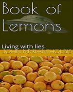Book of Lemons: Living with lies (Building a better Society 1) - Book Cover