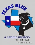 Texas Blue: A Canine Mystery (Blue Series Book 2) - Book Cover