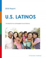 U.S. Latinos: The Need for Fair and Navigable Financial Options - Book Cover