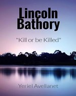 Lincoln Bathory: Kill or be Killed - Book Cover