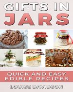 Gifts in Jars: Quick and Easy Edible Recipes - Book Cover
