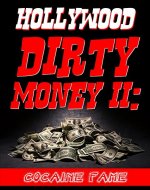 Hollywood Dirty Money II: Cocaine Fame - Book Cover