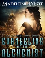 Evangeline and the Alchemist: A Novella: Mystery and Mayhem in...