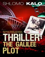 THRILLER: The Galilee Plot: (International Biological Terror, The Mossad, and... A Self-contended Couple) - Book Cover