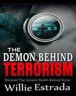 The Demon Behind Terrorism: Discover the unseen realm behind terror - Book Cover