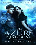 The Azure Kingdom (The Iridescent Realm Book 1) - Book Cover