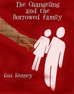 The Changeling and the Borrowed Family (The Complications of Being Lucy Book 2) - Book Cover