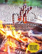 Favorite Camping Recipes: Over 25 Delicious Recipes To Try On Your Next Camping Trip (Rory's Meat Kitchen) - Book Cover