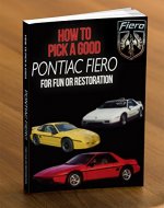 Pontiac Fiero: How to Pick A Good Pontiac Fiero for Fun or Restoration - Book Cover