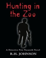Hunting in the Zoo: A Detective Pete Nazareth Novel (Detective Pete Nazareth Series Book 3) - Book Cover