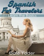 Simple Spanish For Travelers: Learn the Basics - Book Cover