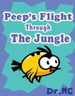 Peep's Flight Through  the Jungle: Children's Animal Bed Time Story (Beginner Early Readers (Preschool picture book) Good Night Story Book 4) - Book Cover