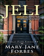 Jeli: Condo For Sale. Dead man not included! (Bradley Farm Series Book 4) - Book Cover