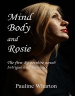Mind, Body and Rosie: The first Rostershire novel: Intrigue and Romance - Book Cover