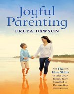 Joyful Parenting: The Five Skills to take your family from Conflict to Connection - Book Cover