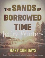 The Sands of Borrowed Time: Hazy Sun Days (The Sands of Borrowed Time Series Book 1) - Book Cover