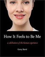 How It Feels to Be Me: A Celebration of the Human Experience - Book Cover