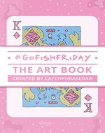 GoFishFriday: The Art Book - Book Cover