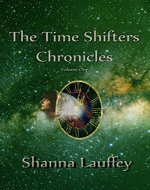 The Time Shifters Chronicles volume 1: Episodes One through Five of the Chronicles of the Harekaiian - Book Cover