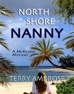 North Shore Nanny: A McKenna Mystery (Trouble in Paradise Book 6) - Book Cover