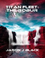 Titan Fleet: The Robur - Book Cover