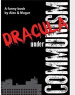 Dracula under communism: a funny book about a vampire in communist time. - Book Cover